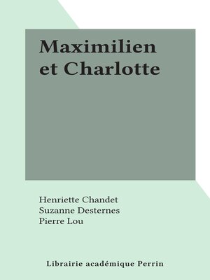 cover image of Maximilien et Charlotte